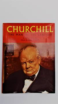 Churchill: the man of the century. A pictorial biography.