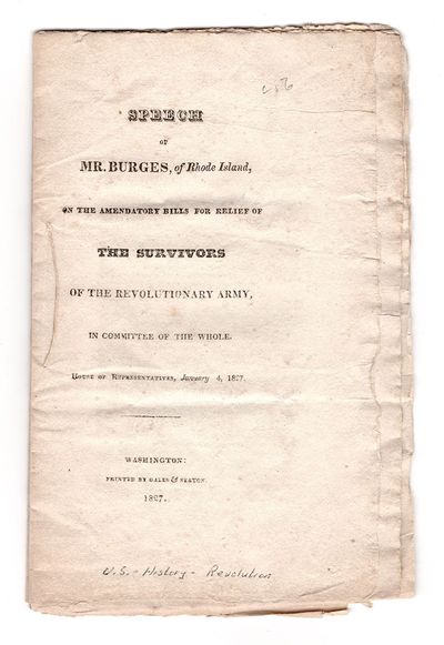 Speech of Mr. Burges, of Rhode Island, on the Amendatory Bills of Relief of the Survivors of the Revolutionary Army, in committee of the whole house of Representatives, January 4, 1827