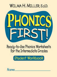 Phonics First!: Ready-to-Use Phonics Worksheets for the Intermediate Grades, Student Workbook