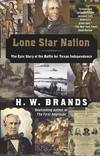 Lone Star Nation: The Epic Story of the Battle for Texas Independence
