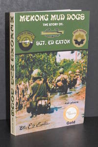 Mekong Mud Dogs; The Story of SGT. Ed Eaton