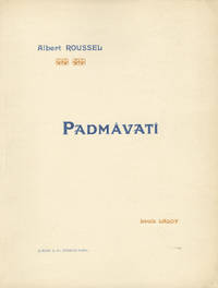 [Op. 18]. Padmâvatî Opéra-Ballet en deux Actes Poème de Louis Laloy ... Partition pour Chant et Piano par l'Auteur. [Piano-vocal score]