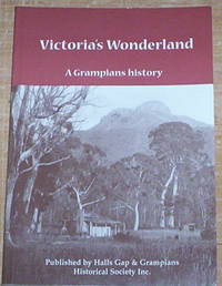 Victoria's Wonderland. A Grampians history.