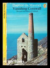 Vanishing Cornwall: the spirit and history of Cornwall