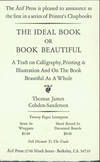 The Ideal Book Or Book Beautiful. A Tract on Calligraphy, Printing & Illustration And On The Book Beautiful As A Whole