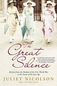 The Great Silence : Britain from the Shadow of the First World War to the Dawn of the Jazz Age
