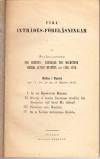 Fyra inträdes-föreläsningar af professorerne Per Hedenius, Bernhard Elis Malmström, Henrik...