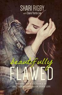 Beautifully Flawed by Shari Rigby - 2015