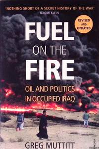 Fuel on the Fire: Oil and Politics in Occupied Iraq