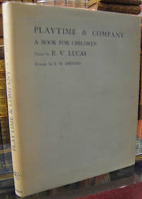 Playtime & Company A Book for Children by E.V LUCAS - Signed First Edition - 1925 - from Contact Editions (SKU: 16567)