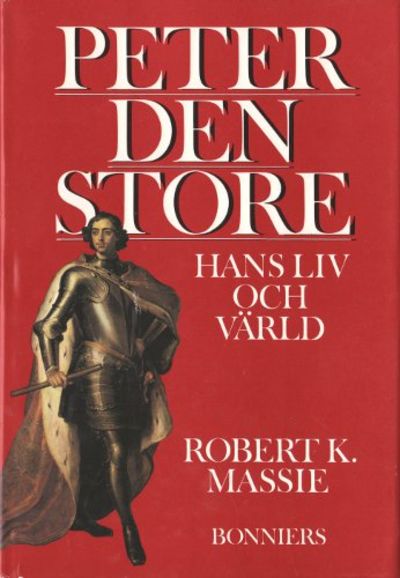 PETER DEN STORE. Hans liv och värld.