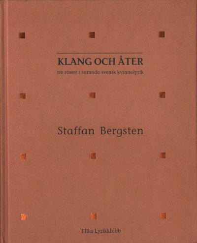 KLANG OCH ÅTER. Tre röster i samtida svensk…