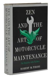 Zen and the Art of Motorcycle Maintenance by Pirsig, Robert M - 1974