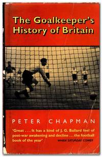 cover of The Goalkeeper’s History Of Britain