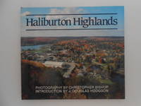 image of Haliburton Highlands: Photography By Christopher Bishop, Introduction By J. Douglas Hodgson (signed)
