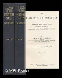 image of The Land of the Midnight Sun; Summer and Winter Journeys through Sweden, Norway, Lapland and Northern Finland - in Two Volumes, Vol. I._II.