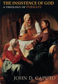 The Insistence of God: A Theology of Perhaps