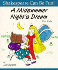 Midsummer Night&#039;s Dream: Shakespeare Can Be Fun by Lois Burdett