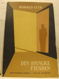 Den osynlige fienden. Hur spioner arbeta - hur de…