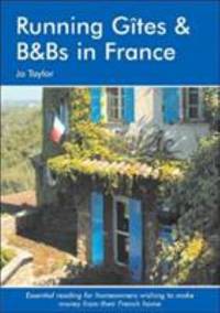 Running Gites and B&bs in France : A Survival Handbook