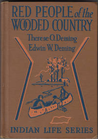 Red People of the Wooded Country (SIGNED with drawing) by Deming, Therese O. and Edwin W - 1932