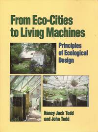 From Eco-Cities to Living Machines; Principles of Ecological Design