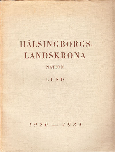 Hälsingborgs-Landskrona nation i Lund 1920-1934.