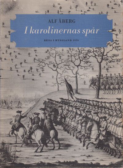 I karolinernas spår. Resa i Ryssland 1959.