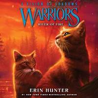 Warriors: A Vision of Shadows #5: River of Fire Lib/E by Erin Hunter - 2019-01-15