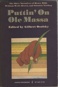 image of Puttin' on Ole Massa The Slave Narratives of Henry Bibb, William Wells Brown, and Solomon Northup.