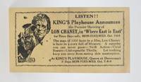 Listen!! The King's Playhouse Announces the Premier Showing of LON CHANEY, in "Where East is East