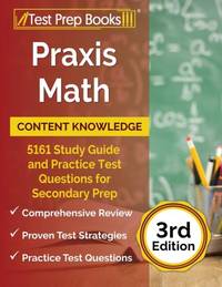 Praxis Math Content Knowledge: 5161 Study Guide and Practice Test Questions for Secondary Prep...