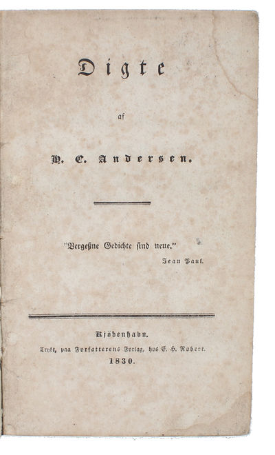 Digte. - [FIRST PRINTING OF ANDERSEN'S FIRST…