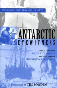 Antarctic Eyewitness : South with Mawson and Shackleton's Argonauts
