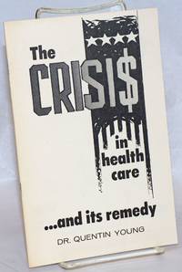 The crisis in health care... and its remedy by Young, Quentin - 1979