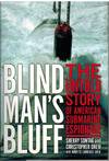 Blind Man\'s Bluff, the Untold Story Of American Submarine Espionage
