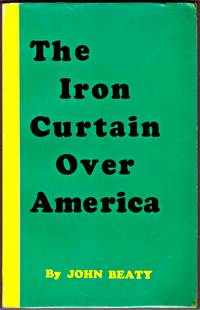 The Iron Curtain Over America By Beaty John
