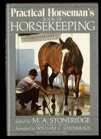 Practical Horseman&#039;s Book of Horsekeeping by Stoneridge, M. A.  (Editor) - 1983