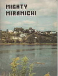 image of Mighty Miramichi : is your regional guide to entertainment, recreation, sports and special Events