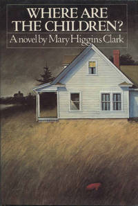 WHERE ARE THE CHILDREN. by CLARK, MARY HIGGINS - 1975
