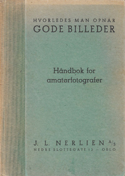 GODE BILLEDER. Hvorledes man oppnår .. En håndbok…