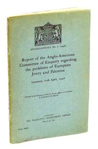 image of Report of the Anglo-American Committee of Enquiry Regarding the Problems of European Jewry and Palestine, Lausanne, 20th April, 1946