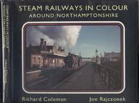 image of Steam Railways in Colour: Around Northamptonshire