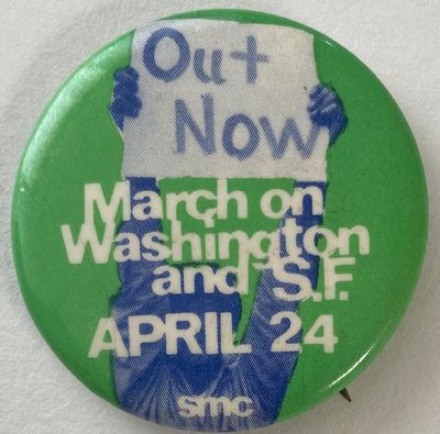 Out Now. March on Washington and SF, April 24 [pinback button]