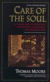 Care of the Soul : A Guide for Cultivating Depth and Sacredness in Everyday Life by Thomas Moore - 2006-01-03