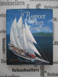 Barefoot Pirate: The Tall Ships and Tales of Windjammer by Schachner, Robert W.; Crowell, Ed - 2003-01-01