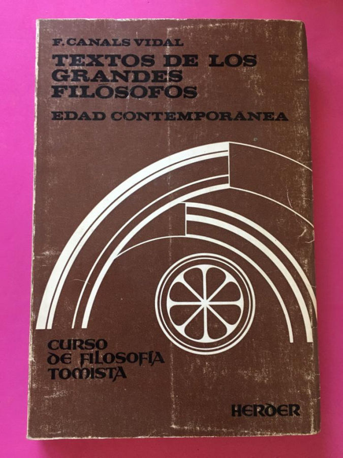 Textos de los grandes filósofos: Edad contemporánea by Canals Vidal, F ...