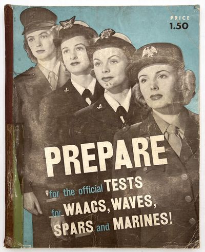 PREPARE for the official TESTS for WAACS, WAVES, SPARS and MARINES!" -- WWII Test Prep for Women Joining the Armed Forces