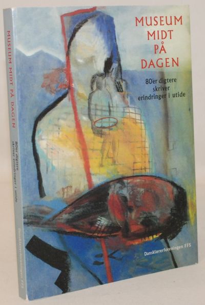 Museum midt på dagen - 80´er-digtere skriver…