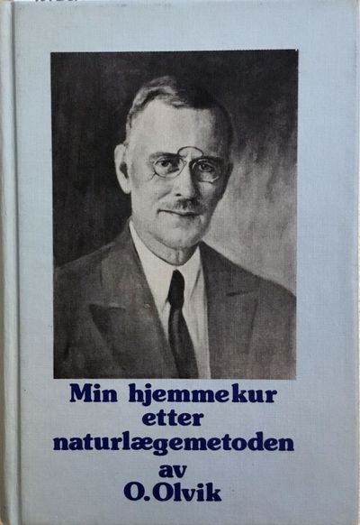 Min hjemmekur efter naturlægemetoden. Av O. Olvik